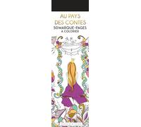 Au pays des contes: 50 marque-pages à colorier