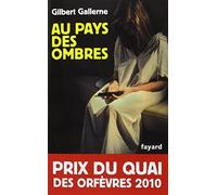 Au pays des ombres: Prix du quai des orfèvres 2010