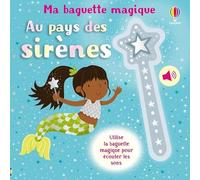 Au pays des sirènes: Utilise la baguette magique pour écouter les sons