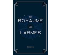 Au Royaume des Larmes
