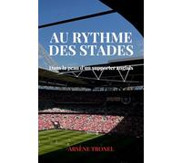 Au rythme des stades: Dans la peau d'un supporter anglais