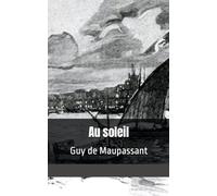 Au soleil Guy de Maupassant