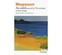 Au soleil suivi de La vie errante et autres voyages