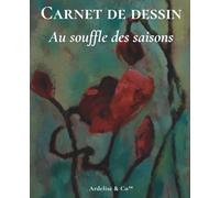 Au souffle des saisons - Carnet de dessin: Collection Rêveries de nature : pages blanches inspirantes pour croquis, esquisses et expression créative tout au long de l’année
