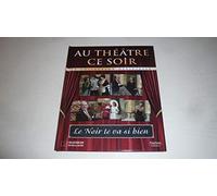 Au Théâtre Ce Soir Le Noir Te Va Si Bien DVD édition illustrée