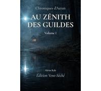 Au zénith des Guildes: Édition Vent-Séché