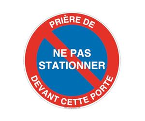 AUA SIGNALETIQUE - Panneau Prière de ne pas Stationner Devant Cette Porte - Ø 330 mm, Vinyl Adhésif