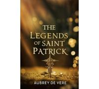 Aubrey de Vere The Legends of Saint Patrick (Tascabile)