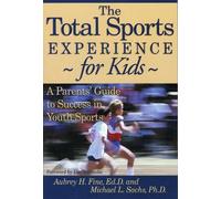 Aubrey H. Fine Michael L. Sachs The Total Sports Experience for Kids (Tascabile)