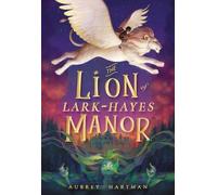 Aubrey Hartman The Lion of Lark-Hayes Manor (Copertina rigida)