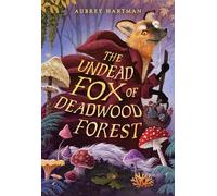 Aubrey Hartman The Undead Fox of Deadwood Forest (Copertina rigida)
