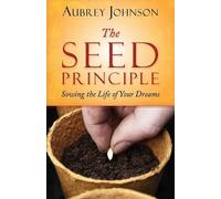 Aubrey Johnson The Seed Principle (Tascabile)