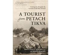 Aubrey Kagan Shulamit Kagan A Tourist From Petach Tikva (Tascabile)