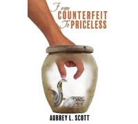 Aubrey L Scott From Counterfeit to Priceless (Tascabile)