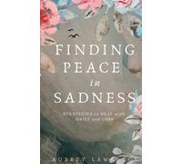 Aubrey Lawrence Finding Peace in Sadness (Tascabile)