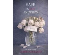 Aubrey Lynn Velasquez Safe is NOT an option (Tascabile)