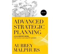 Aubrey Malphurs Advanced Strategic Planning - A 21st-Century Model f (Tascabile)
