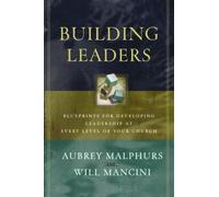 Aubrey Malphurs Building Leaders - Blueprints for Developing Leaders (Tascabile)