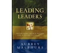 Aubrey Malphurs Leading Leaders - Empowering Church Boards for Minis (Tascabile)