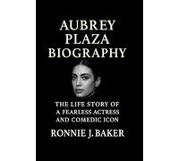AUBREY PLAZA BIOGRAPHY: The Life Story Of A Fearless Actress And Comedic Icon