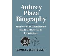 Aubrey Plaza Biography: The Story of a Comedian Who Redefined Hollywood’s Expectations