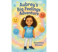 Aubrey's Big Feelings Adventure: Emotional growth, kindness, problem-solving, and self-awareness