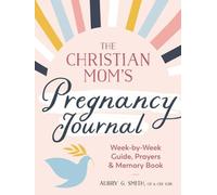 Aubry G. Smith The Christian Mom's Pregnancy Journal (Tascabile)