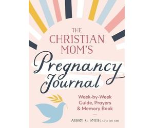 Aubry G. Smith The Christian Mom's Pregnancy Journal (Tascabile)