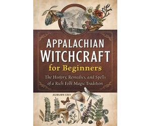 Auburn Lily Appalachian Witchcraft for Beginners (Tascabile)