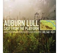 Auburn Lull - Cast From The Platform