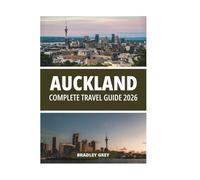 AUCKLAND COMPLETE TRAVEL GUIDE 2026