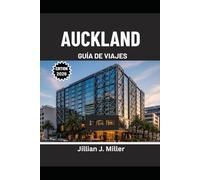 AUCKLAND GUÍA DE VIAJES 2026: Tu guía paso a paso para los barrios, la naturaleza y la vida urbana