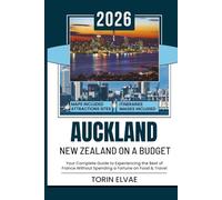 AUCKLAND NEW ZEALAND ON A BUDGET: A 2026 Travel Guide to Affordable Adventures in Aotearoa