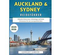 Auckland & Sydney Reiseführer 2025-2026: Ultimative Reiserouten, Geheimtipps und lokale Geheimnisse für eine unvergessliche Reise