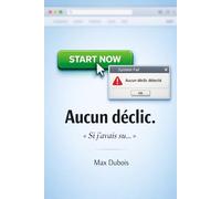 Aucun Déclic: "Si j'avais su..."