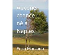 Aucune chance : né à Naples