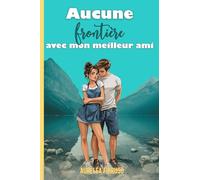 Aucune frontière avec mon meilleur ami: Une romance universitaire slow burn best friends to lovers (Lacséon Tome 1)