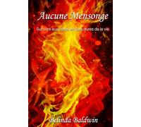 Aucune Mensonge: Survivre aux notes les plus dures de la vie