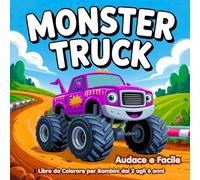 Audace e Facile Monster Truck Libro da Colorare: Un'avventura da Colorare Semplice e Divertente per Bambini dai 2 ai 6 Anni