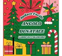 Audace Facile Angolo di Natale Libro da colorare: Disegni semplici e accattivanti per celebrare la magia del Natale per tutte le età. Alberi, regali, ... Colora lo spirito natalizio senza stress