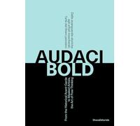 Audaci. Dalle avanguardie storiche agli artisti mascherati, l’arte del libero pensiero. Ediz. italiana e inglese
