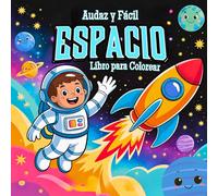 Audaz y Fácil Espacio Libro para Colorear: Divertidas y Sencillas Páginas para Colorear para Niños de 2 a 6 Años