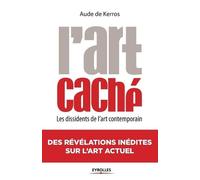 Aude de Kerros L'Art caché (Tascabile)