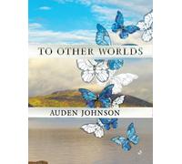 Auden D Johnson To Other Worlds (Copertina rigida)