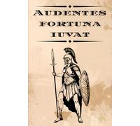 Audentes Fortuna Iuvat: Fortune Favors the Bold: Conquer Your Day with This Ancient Rome Inspired Schedule & Goal Planner