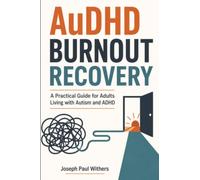 AuDHD Burnout Recovery: A Practical Guide for Adults Living with Autism and ADHD
