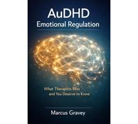 AuDHD Emotional Regulation: What Therapists Miss and You Deserve to Know