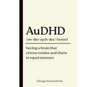 AUDHD Notebook: Having a Brain That Craves Routine and Chaos in Equal Measure: 120 Page Lined Journal for Neurodivergent Adults and Teens | Fun ... Style Notebook for AuDHD, Autism & ADHD Minds