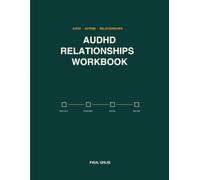 AuDHD Relationships Workbook: Communication, Boundaries, and Closeness for Adults with ADHD and Autism