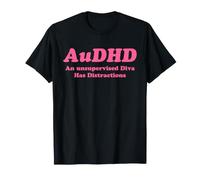 AuDHD Una Diva Senza supervisione ha distrazioni Maglietta